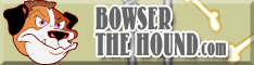 http://www.bowserthehound.com